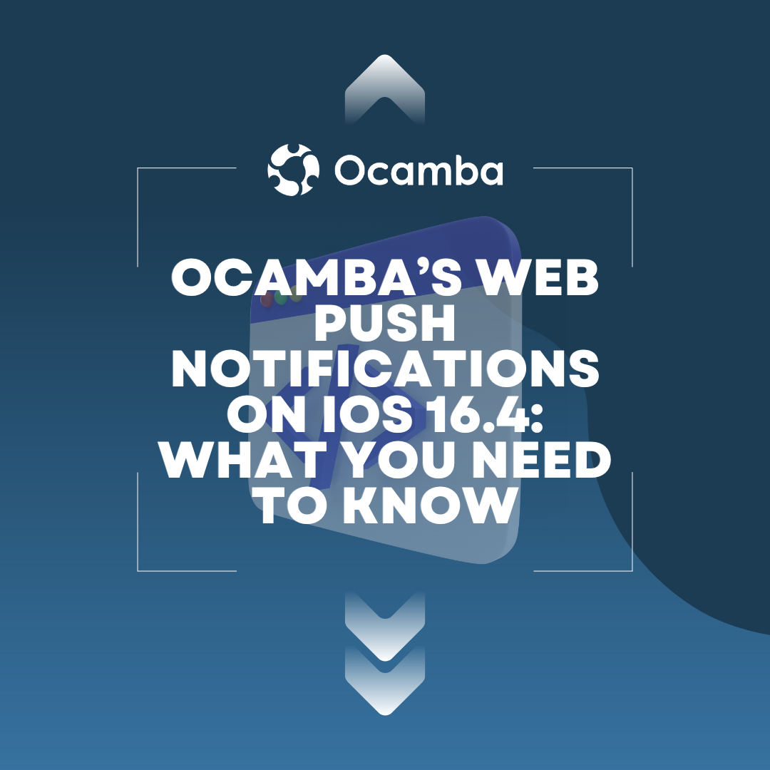  Ocamba's web Push notifications on iOS 16.4 What you need to know 